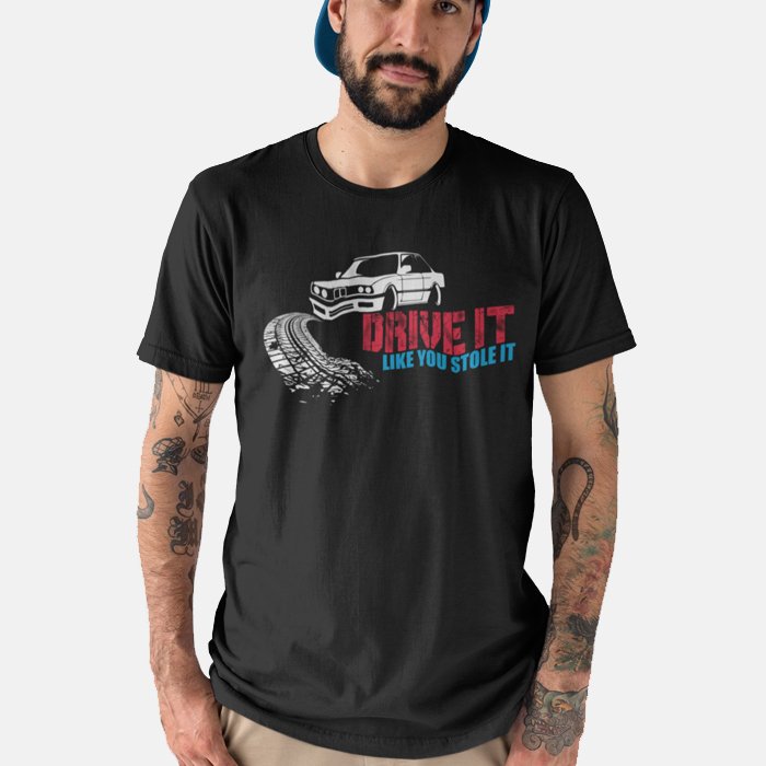 Drive It Like You Stole It BMW Unisex T-Shirt