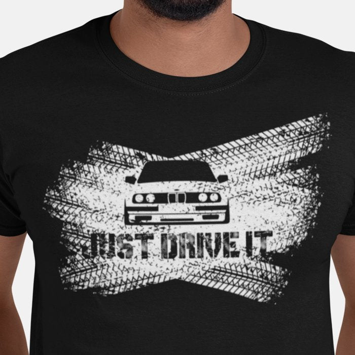 Just Drive It BMW Unisex T-Shirt