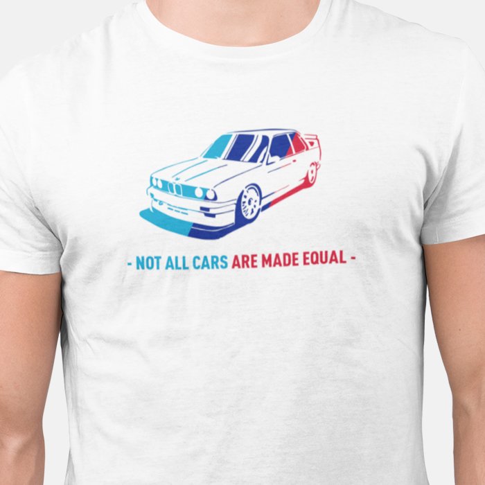 Not All Cars Are Made Equal BMW Unisex T-Shirt